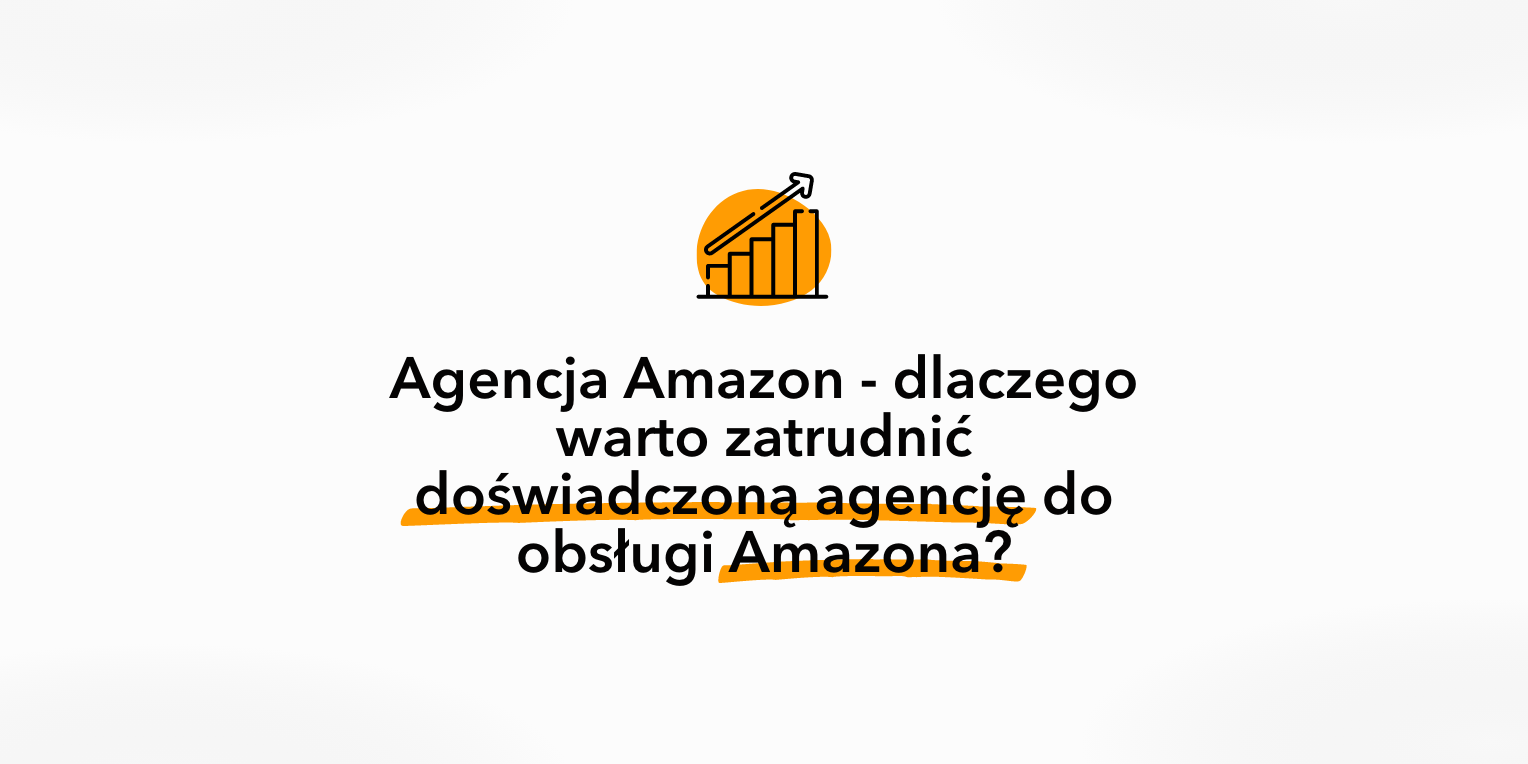 Agencja Amazon Dlaczego Warto Zatrudnić Doświadczoną Agencję Do Obsługi Amazona How To Sell 7016